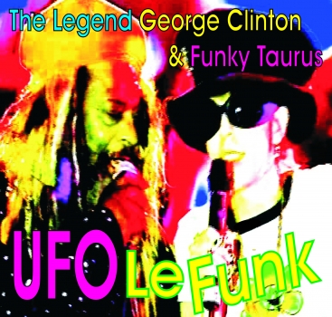 UFO  Le Funk    -   Full  CD -  Funky Taurus & George Clinton